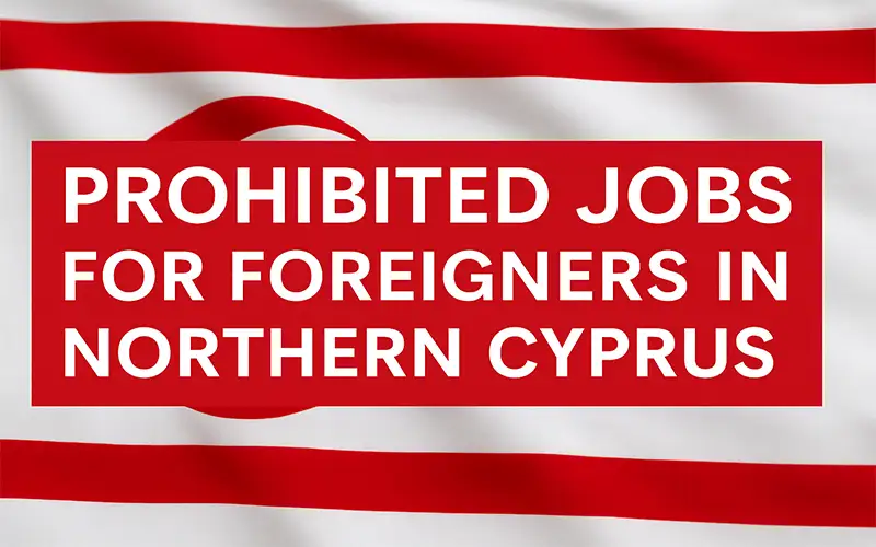 Prohibited Jobs for Foreigners in Northern Cyprus