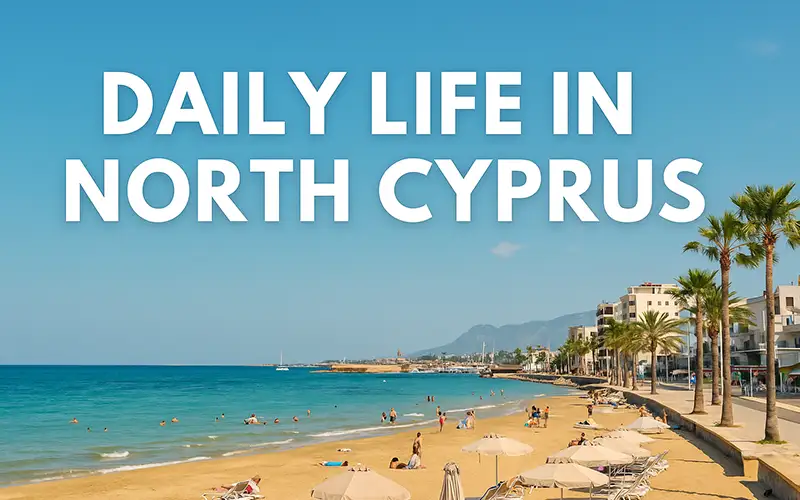 Daily Life in North Cyprus